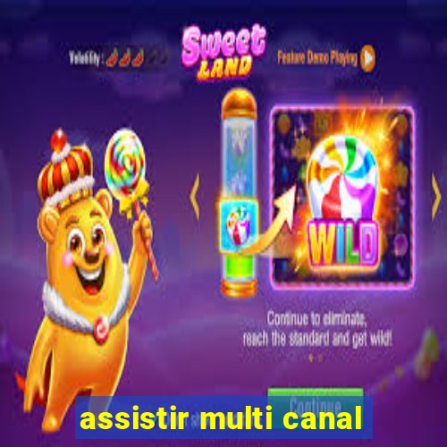 assistir multi canal